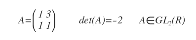esempio di matrice appartenente al gruppo generale lineare
