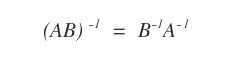 il prodotto delle matrici inverse BA è uguale alla matrice inversa del prodotto AB